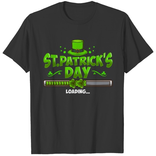 St. Patrick's Day Loading Funny St Patrick's Day T-shirt