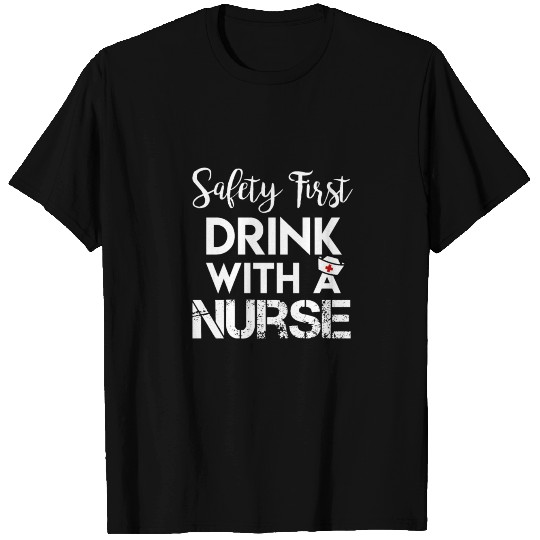 Nurse Safety Drink T Shirts