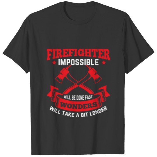 Fire Department T-Shirt The impossible is done T-shirt