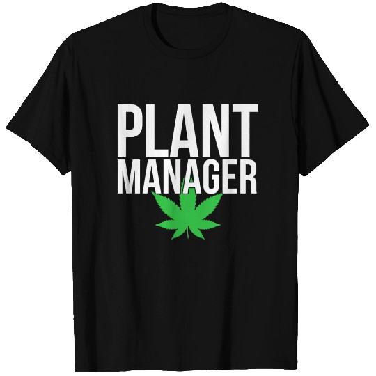 Plant Manager Marijuana Leaf Funny Weed Stoner T Shirts