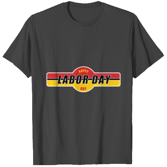 Labor day holiday gift germany usa first of may T Shirts