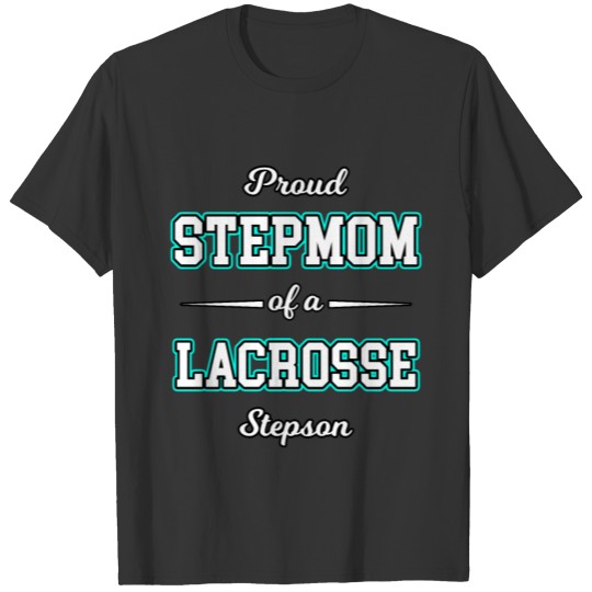 Step Mom of Lacrosse Step Son T Shirts