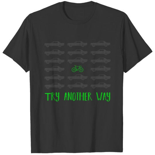 Try Another Way T-shirt