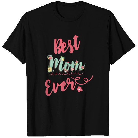Best Mom Ever T Shirts