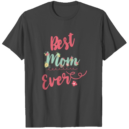 Best Mom Ever T Shirts