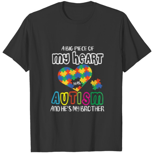 A Big Piece Of My Heart Has Autism Tshirt T-shirt