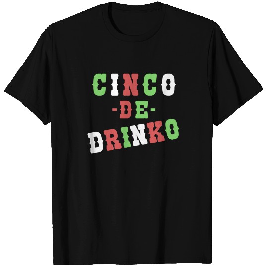 Cinco De Drinko T Shirts