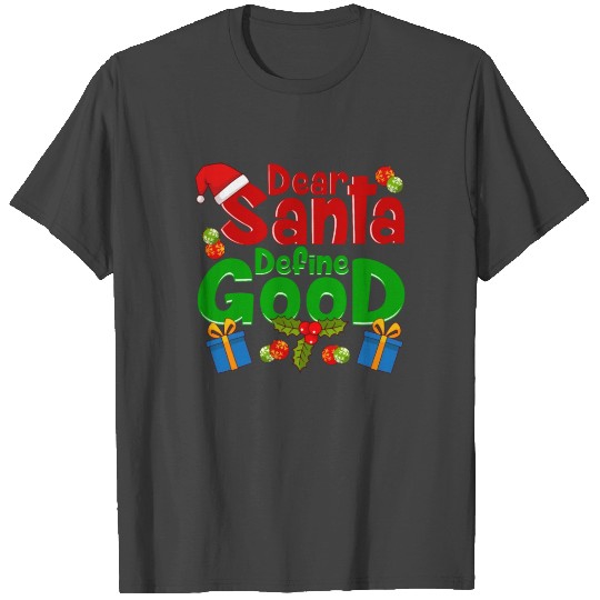 Funny Letters To Santa Dear Santa Define Good T Shirts