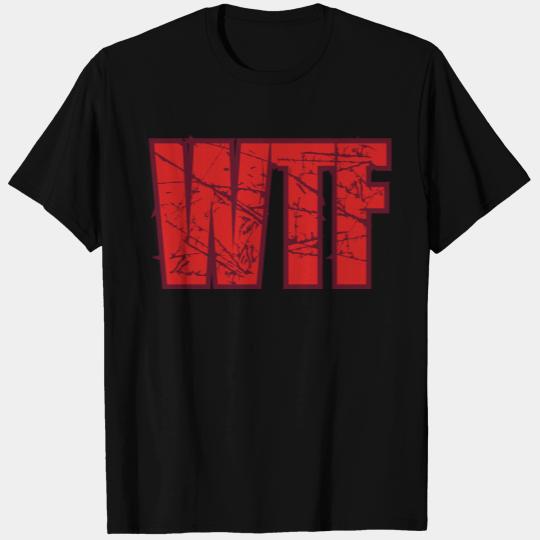 wtf red what the fuck what the devil to hell text T Shirts