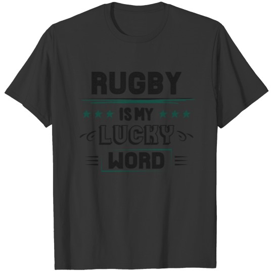 Cool Funny Humor Rugby Team Sayings Lucky Gifts T-shirt