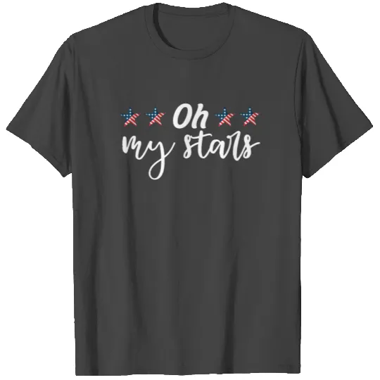 Oh My Stars T Shirts July 4th Independence Day Gift