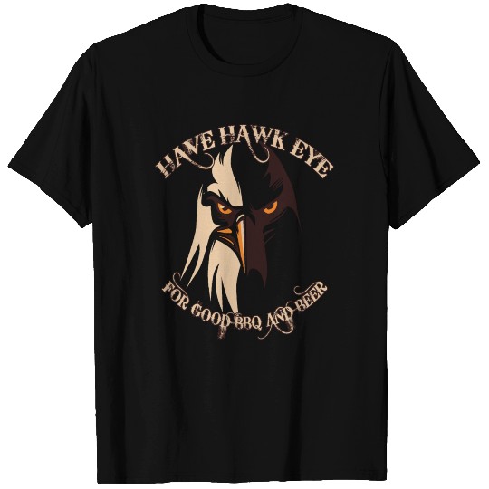 Hawk-eye for good BBQ and beer T Shirts