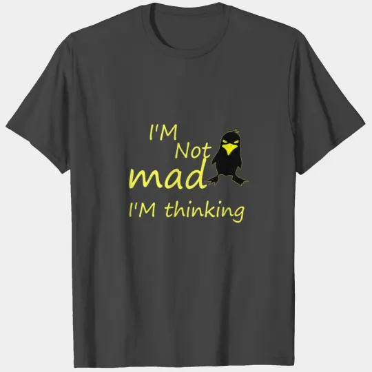 I'm Not Mad I'm Thinking Cute Angry Bird T Shirts