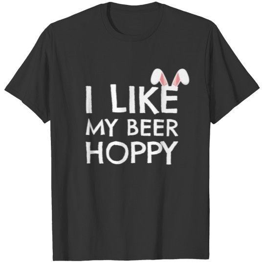 Funny Easter T Shirts Dad I Like My Beer Hoppy Beer L