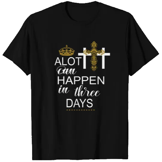 Inspirational Alot Can Happen In Just 3 Days God T Shirts