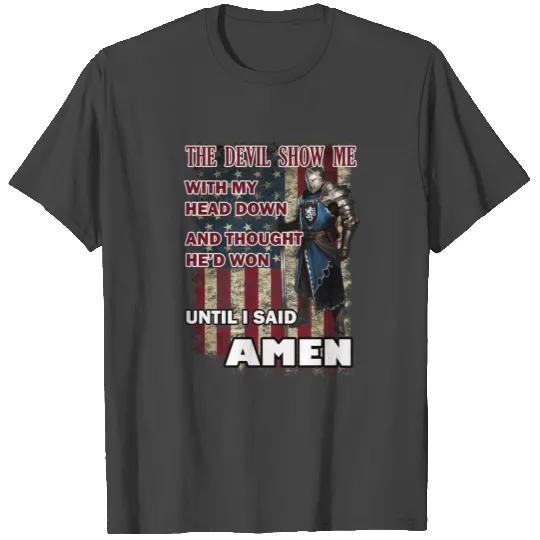 Christian The Devil Saw Me With My Head Down T Shirts