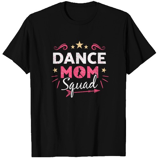 Dance Mom Squad T Shirts