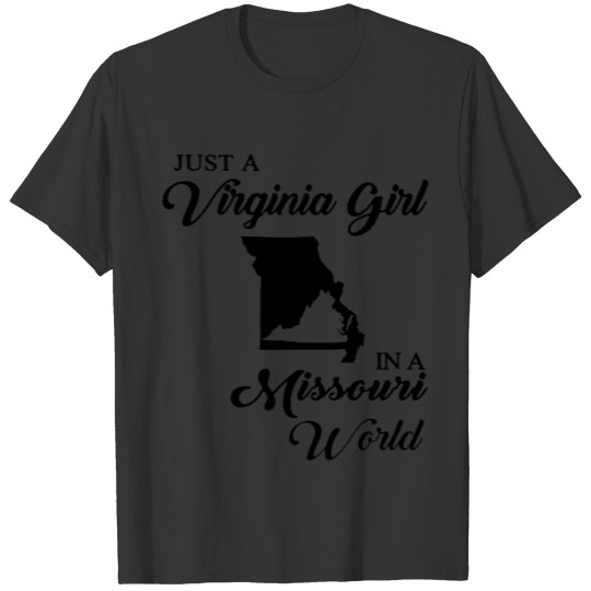 just a Virginia girl in a world Missouri mom T-shirt