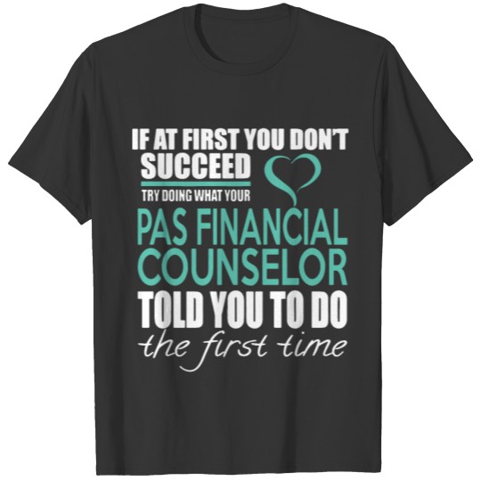if at first you dont succeed try doing what your p T-shirt
