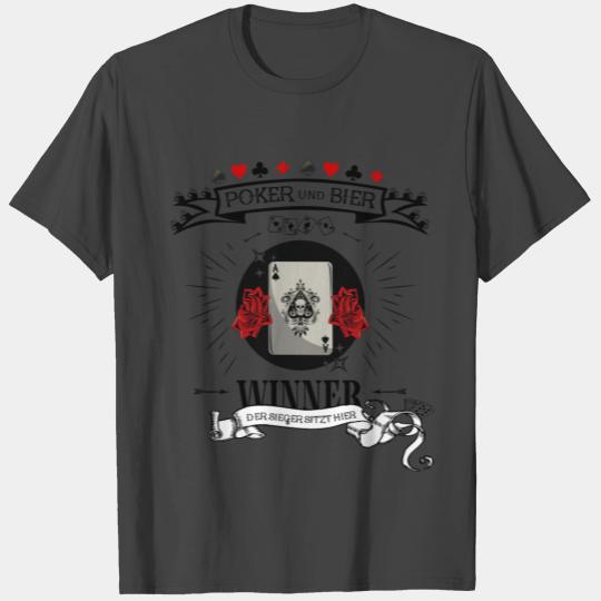Poker and Beer - the winner sitting here T Shirts
