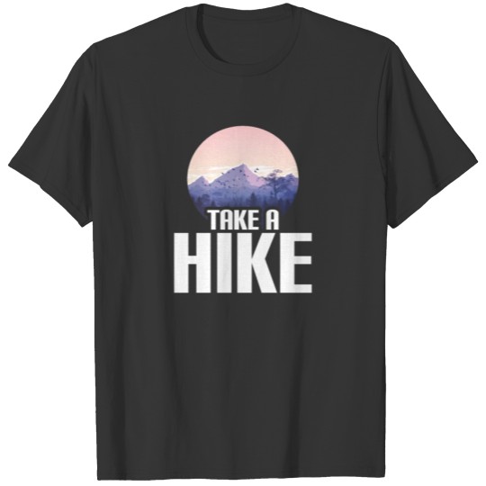 Hiking Themed Design Take a Hike T-shirt