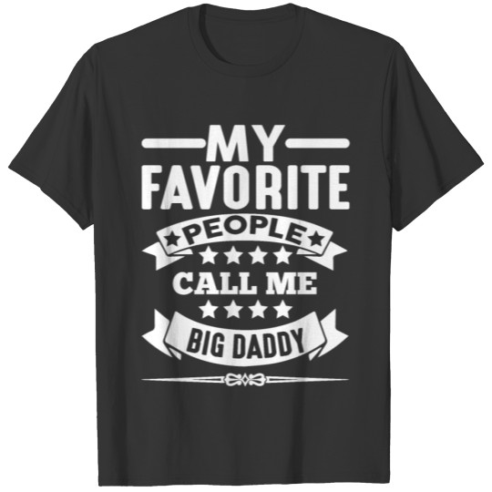 My favorite people call me father. T-shirt