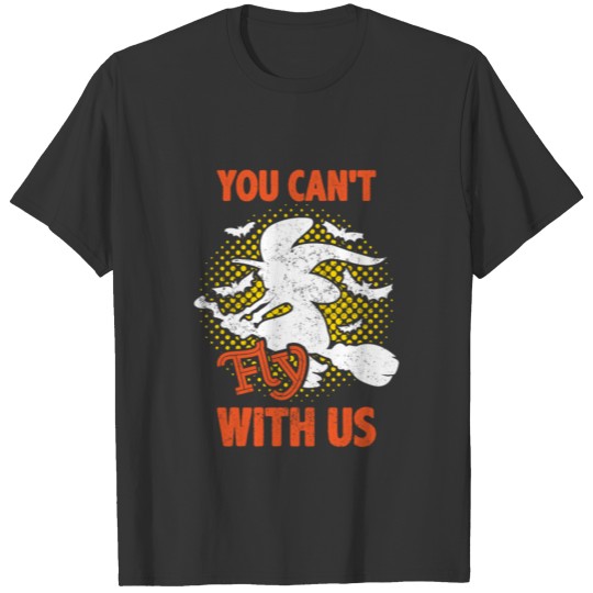 Fly With Us Halloween Witch Print Gift T-shirt