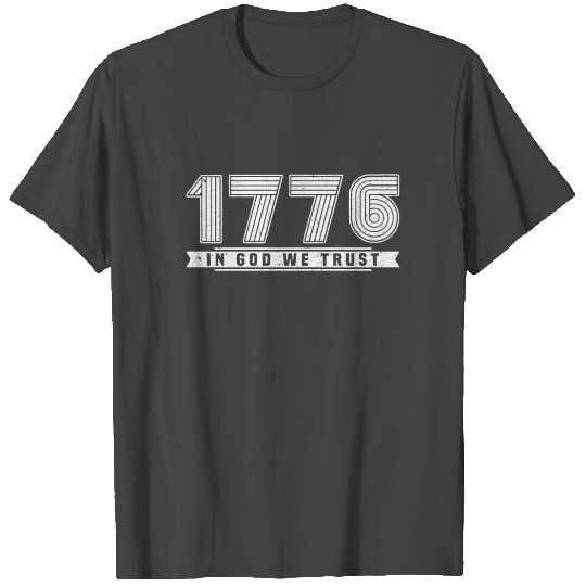In God We Trust 1776 USA Independence Day Gift T Shirts