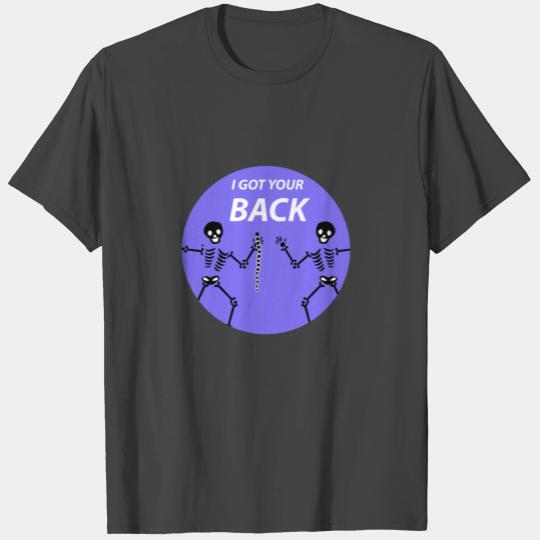 I Got Your Back T Shirts