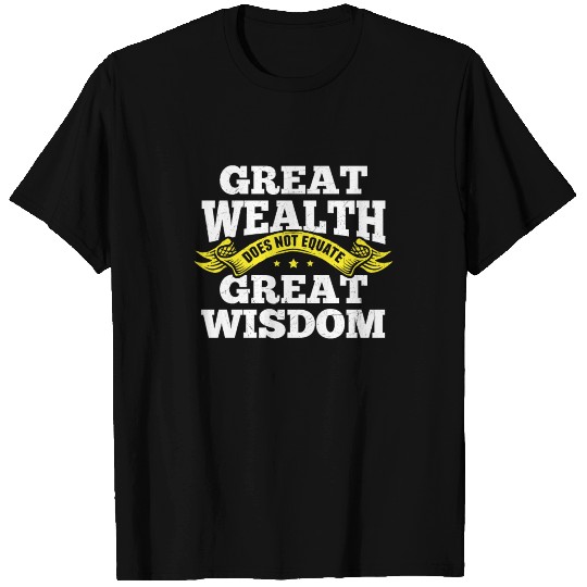 Philosophy Great Wealth T Shirts