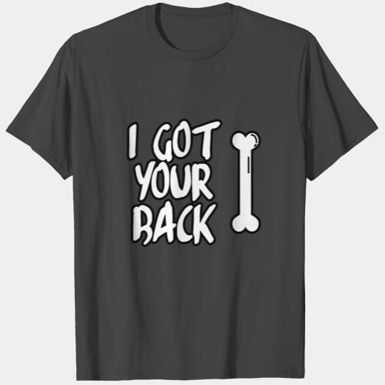 I Got Your Back T Shirts