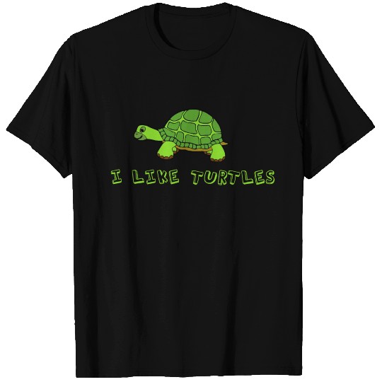 I Like Turtles T Shirts