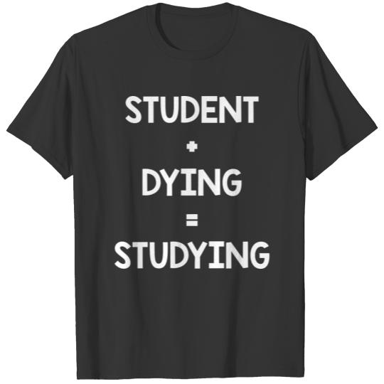 School Student Dying Studying Funny Gift T-shirt