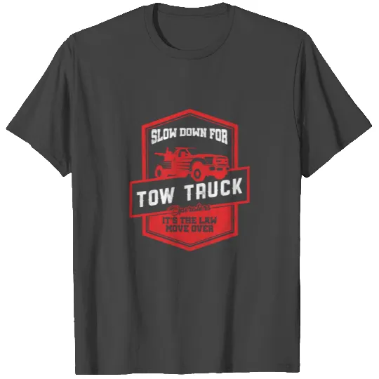 Tow Truck Operator Gift Slow Down Move Over Cool T Shirts