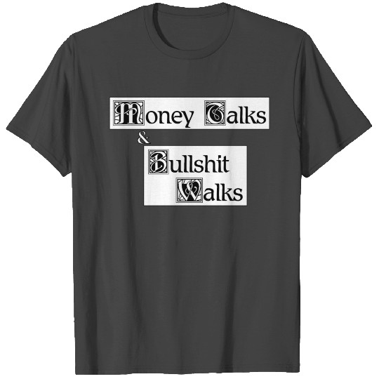 Money Talks T Shirts