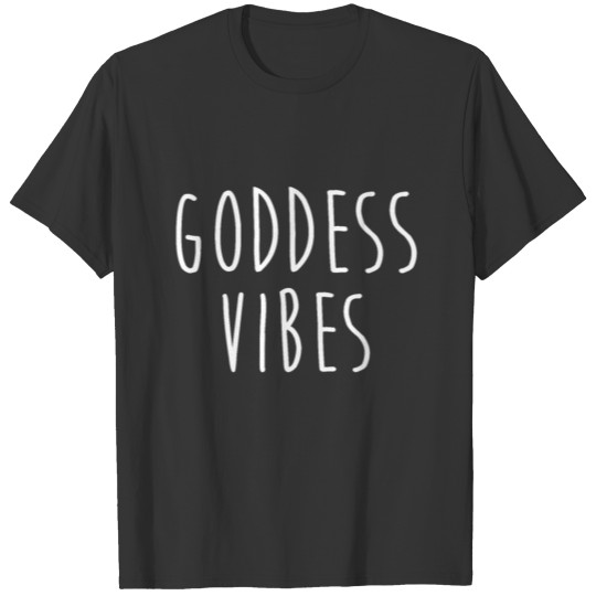 Goddess Vibes Good Positive Yoga Womens Vibes T Shirts