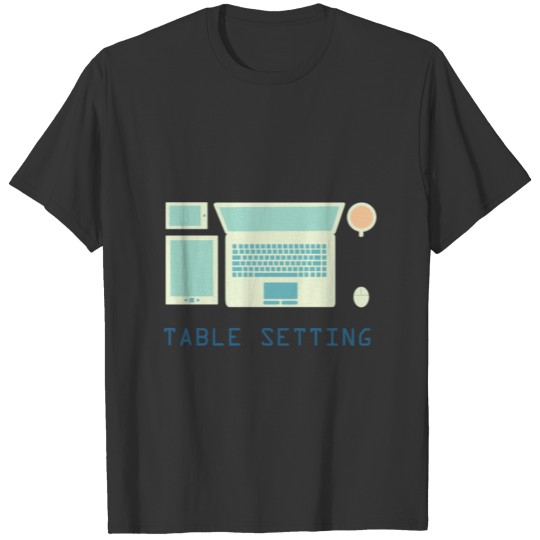 Modern table setting T-shirt