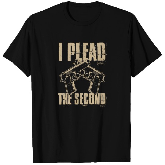 I Plead The Second Funny Pro Gun 2nd Amendment T Shirts