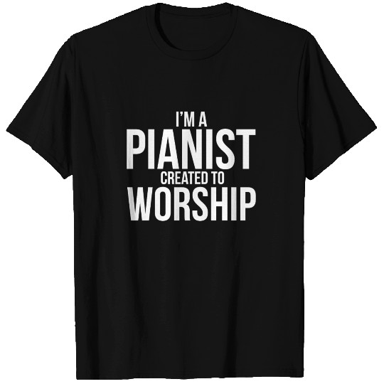 I'M A Pianist Created To Worship Christian T Shirts
