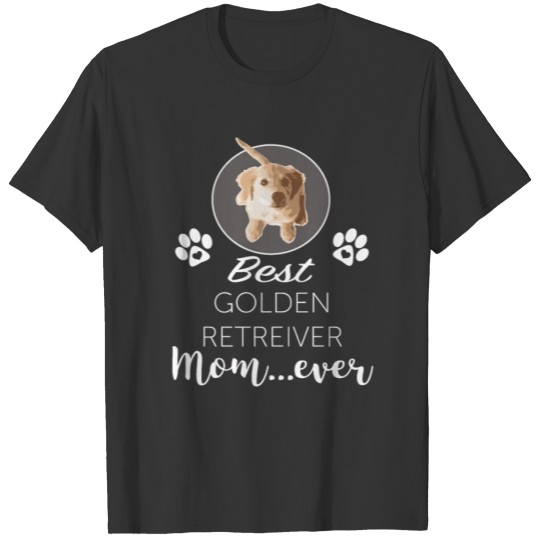 Top Fun Best Golden Retriever Mom Ever Gift Design T-shirt