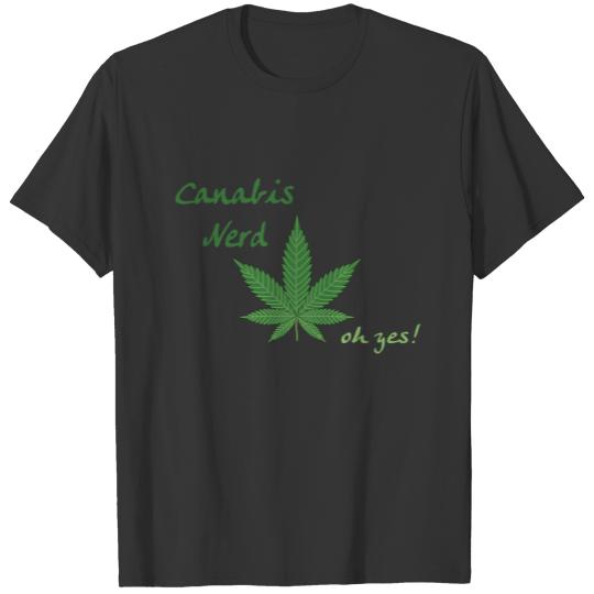 Canabis Nerd Gift T-Shirt Greeks Freaks Fans T-shirt