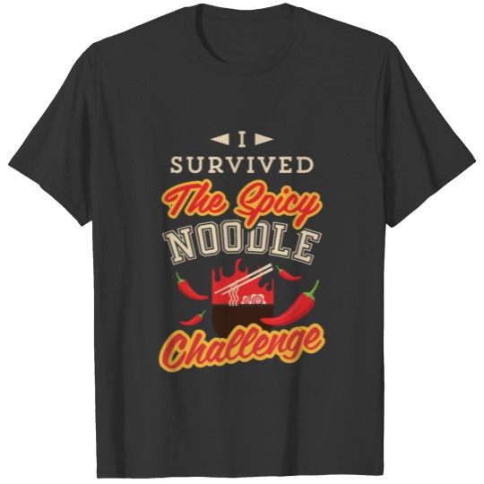 I Survived Spicy Noodle Challenge Funny Ramen T Shirts
