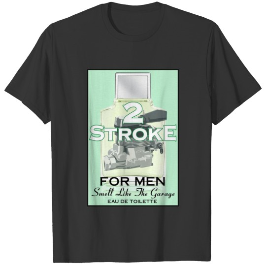 2 Stroke Aftershave Ideal Birthday Gift Present T-shirt