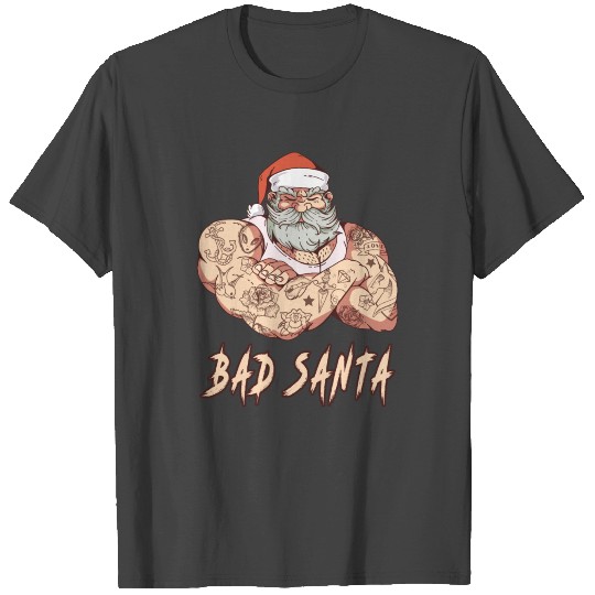 Bad Santa / Christmas Gift T Shirts