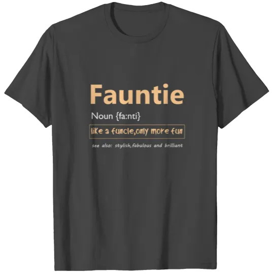 Fauntie Fun Aunts Like a Funcle graphic T Shirts