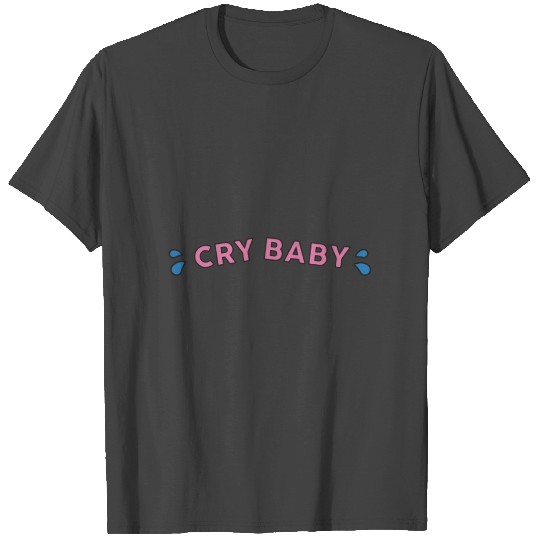 CRY BABY HIPSTER T Shirts