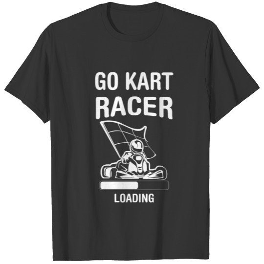 Go Kart Go Kart Cart Driving Race track T-shirt