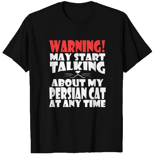 Persian Cat T Shirts Saying Warning! May Start Talking