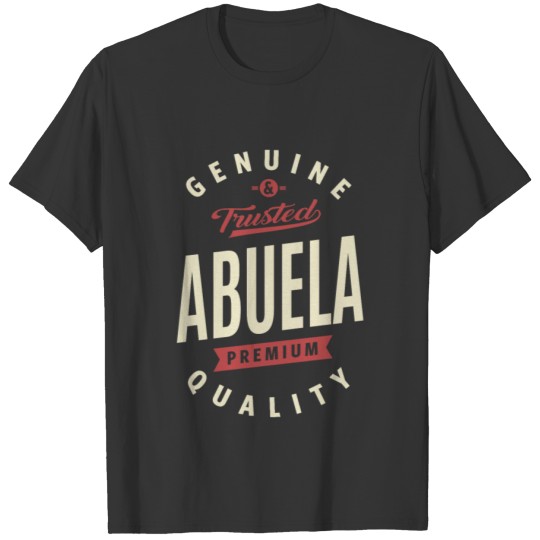 Abuela Genuine and Trusted T-shirt