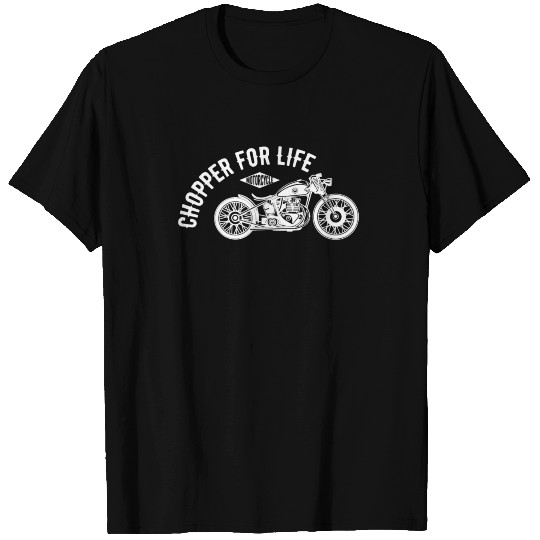 Chopper For Life T Shirts